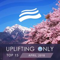 Artwork for Uplifting Only Top 15: April 2018 by Various Artists