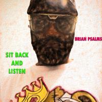 Artwork for Sit Back And Listen by Brian Psalms