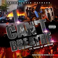 Artwork for I Cant Breathe (feat. Ravaa) by Thizz Latin Hayward