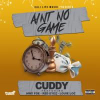 Artwork for Ain't No Game (feat. Hwy Foe, Red Eyez & Louie Loc) by Cuddy