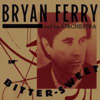 Artwork for Bitter-Sweet by Bryan Ferry