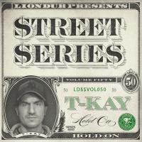 Artwork for Liondub Street Series, Vol. 50: Hold On by T-Kay