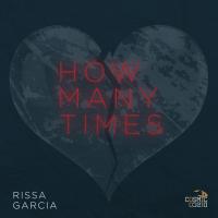 Artwork for How Many Times by Rissa Garcia