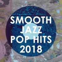 Artwork for Smooth Jazz Pop Hits 2018 by Smooth Jazz All Stars