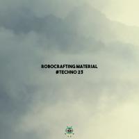 Artwork for #Techno 23 by RoboCrafting Material