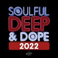 Artwork for Soulful Deep & Dope 2022 by Various Artists