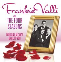 Artwork for Working My Way Back to You - The Frankie Valli & The Four Seasons Collection by Frankie Valli & The Four Seasons