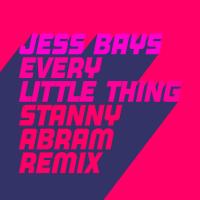 Artwork for Every Little Thing (Stanny Abram Remix) by Jess Bays