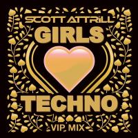 Artwork for Girls Love Techno by Scott Attrill