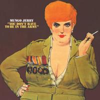 Artwork for You Don't Have to Be in the Army by Mungo Jerry