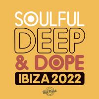 Artwork for Soulful Deep & Dope Ibiza 2022 by Various Artists