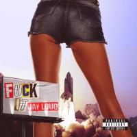 Artwork for Fuck It by Jay Loud