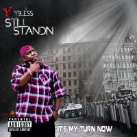 Artwork for Still Standin: It's My Turn Now by YBless