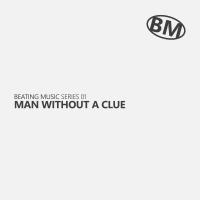 Artwork for Series 01: Man Without A Clue by Man Without A Clue