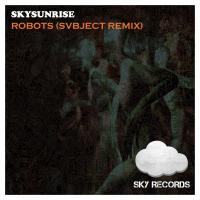 Artwork for Robots (Svbject Remix) by Skysunrise