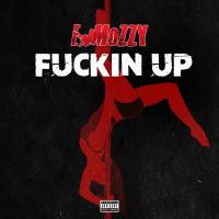 Artwork for Fuckin' Up by E Mozzy