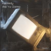 Artwork for Are Ya Gonna by Kennedy