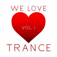 Artwork for We Love Trance, Vol. 1 by Various Artists