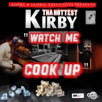 Artwork for Watch Me Cook Up by Kirby Tha Hottest