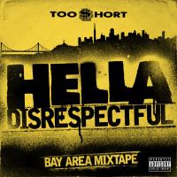 Artwork for Hella Disrespectful: Bay Area Mixtape by Too $hort