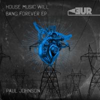 Artwork for House Music Will Bang Forever EP by Paul Johnson