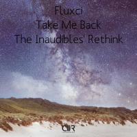 Artwork for Take Me Back (The Inaudibles' Rethink) by Fluxci