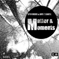 Artwork for Matter & Moments by Spin Worx