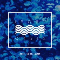 Artwork for Be My Home by Dot