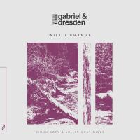 Artwork for Will I Change (Simon Doty & Julian Gray Mixes) by Gabriel & Dresden