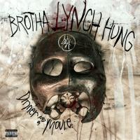 Artwork for Dinner And A Movie by Brotha Lynch Hung