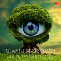 Artwork for I'll be watching you by Gianni Matteucci