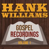 Artwork for Gospel Recordings Vol. 1 (2019 - Remaster) by Hank Williams