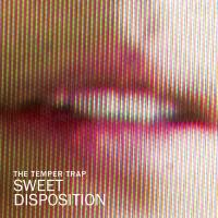 Artwork for Sweet Disposition (Remixes) by The Temper Trap