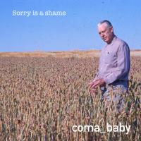 Artwork for Sorry Is A Shame by Coma Baby