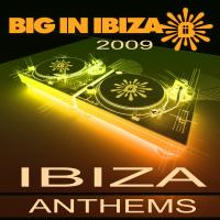 Artwork for Ibiza Anthems 2009 by Big In Ibiza DJs