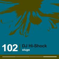 Artwork for Slugs by DJ Hi-Shock