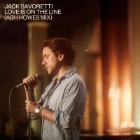 Artwork for Love Is on the Line (Ash Howes Mix) by Jack Savoretti