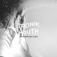 Artwork for Inhuman Nature by Tronik Youth