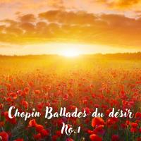 Artwork for Chopin Ballades du désir (Classic Meditation Music, Deep Concentration Music, Study Music) by Frédéric Chopin