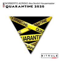 Artwork for Quarantine 2020 by Norberto Acrisio aka Norbit Housemaster