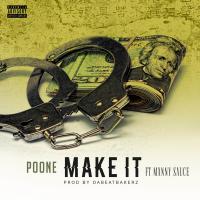 Artwork for Make It (feat. Manny Sauce) by Poone