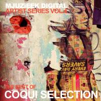 Artwork for Mjuzieek Artist Series, Vol.4: The Best Of Coqui Selection by Various Artists