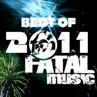 Artwork for Best of Fatal Music 2011 by Various Artists