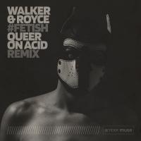 Artwork for Fetish (Queer on Acid Remix) by Walker & Royce