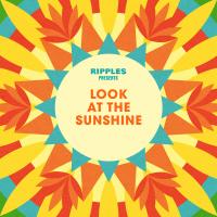 Artwork for Ripples Presents: Look at the Sunshine by Various Artists