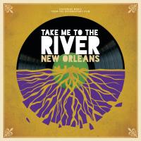 Artwork for Take Me To The River: New Orleans by Various Artists