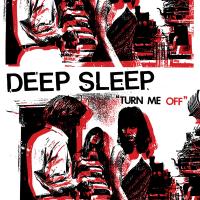 Artwork for Turn Me Off by Deep Sleep