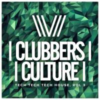 Artwork for Clubbers Culture: Tech Tech Tech House, Vol.3 by Various Artists