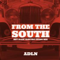 Artwork for From The South (Hey Alan! Electro Swing Mix) by Adln