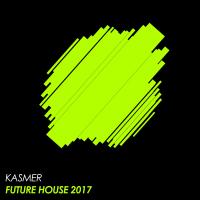 Artwork for Future House 2017 by Kasmer